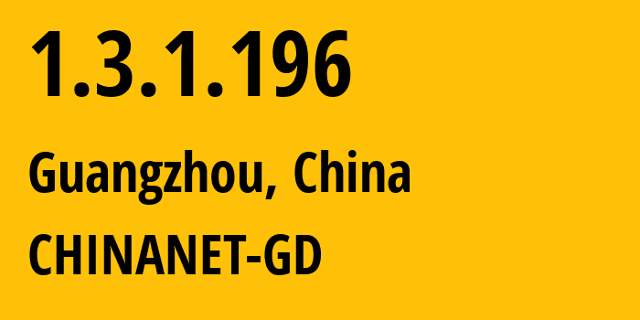 IP-адрес 1.3.1.196 (Гуанчжоу, Гуандун, Китай) определить местоположение, координаты на карте, ISP провайдер AS0 CHINANET-GD // кто провайдер айпи-адреса 1.3.1.196
