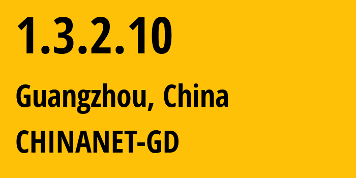 IP-адрес 1.3.2.10 (Гуанчжоу, Гуандун, Китай) определить местоположение, координаты на карте, ISP провайдер AS CHINANET-GD // кто провайдер айпи-адреса 1.3.2.10