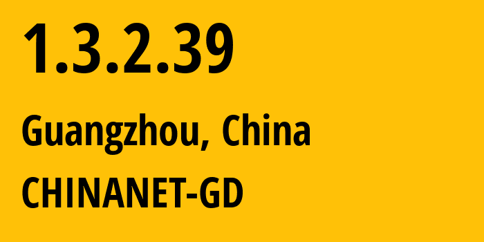 IP-адрес 1.3.2.39 (Гуанчжоу, Гуандун, Китай) определить местоположение, координаты на карте, ISP провайдер AS CHINANET-GD // кто провайдер айпи-адреса 1.3.2.39