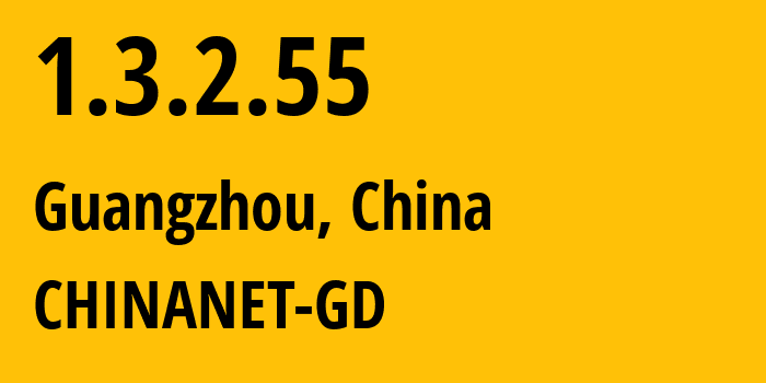 IP-адрес 1.3.2.55 (Гуанчжоу, Гуандун, Китай) определить местоположение, координаты на карте, ISP провайдер AS CHINANET-GD // кто провайдер айпи-адреса 1.3.2.55