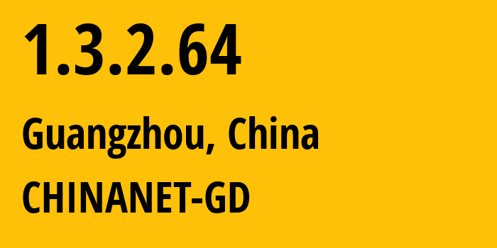 IP-адрес 1.3.2.64 (Гуанчжоу, Гуандун, Китай) определить местоположение, координаты на карте, ISP провайдер AS CHINANET-GD // кто провайдер айпи-адреса 1.3.2.64