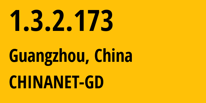 IP-адрес 1.3.2.173 (Гуанчжоу, Гуандун, Китай) определить местоположение, координаты на карте, ISP провайдер AS0 CHINANET-GD // кто провайдер айпи-адреса 1.3.2.173