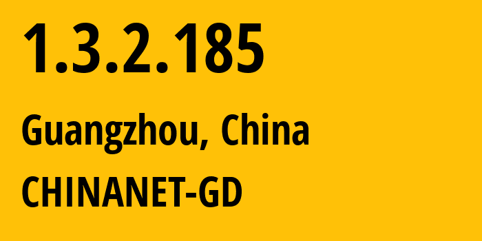 IP-адрес 1.3.2.185 (Гуанчжоу, Гуандун, Китай) определить местоположение, координаты на карте, ISP провайдер AS CHINANET-GD // кто провайдер айпи-адреса 1.3.2.185