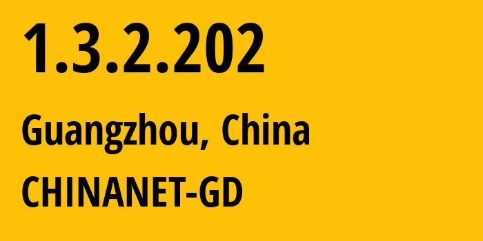 IP-адрес 1.3.2.202 (Гуанчжоу, Гуандун, Китай) определить местоположение, координаты на карте, ISP провайдер AS CHINANET-GD // кто провайдер айпи-адреса 1.3.2.202