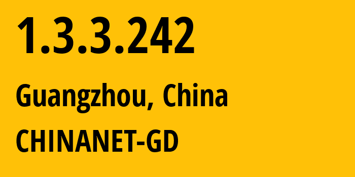 IP-адрес 1.3.3.242 (Гуанчжоу, Гуандун, Китай) определить местоположение, координаты на карте, ISP провайдер AS CHINANET-GD // кто провайдер айпи-адреса 1.3.3.242