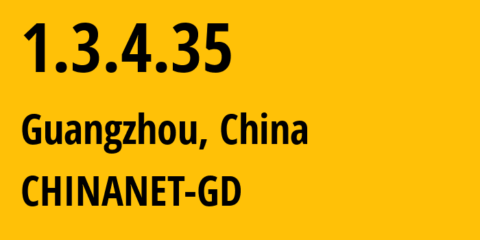 IP address 1.3.4.35 get location, coordinates on map, ISP provider AS CHINANET-GD // who is provider of ip address 1.3.4.35, whose IP address