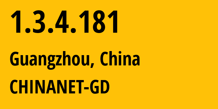 IP-адрес 1.3.4.181 (Гуанчжоу, Гуандун, Китай) определить местоположение, координаты на карте, ISP провайдер AS CHINANET-GD // кто провайдер айпи-адреса 1.3.4.181