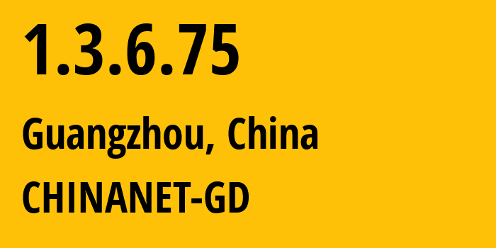IP-адрес 1.3.6.75 (Гуанчжоу, Гуандун, Китай) определить местоположение, координаты на карте, ISP провайдер AS CHINANET-GD // кто провайдер айпи-адреса 1.3.6.75