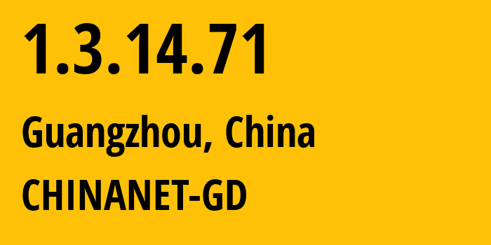 IP-адрес 1.3.14.71 (Гуанчжоу, Гуандун, Китай) определить местоположение, координаты на карте, ISP провайдер AS0 CHINANET-GD // кто провайдер айпи-адреса 1.3.14.71