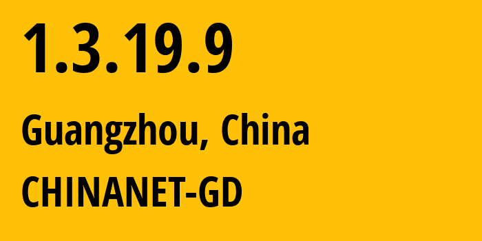 IP-адрес 1.3.19.9 (Гуанчжоу, Гуандун, Китай) определить местоположение, координаты на карте, ISP провайдер AS CHINANET-GD // кто провайдер айпи-адреса 1.3.19.9