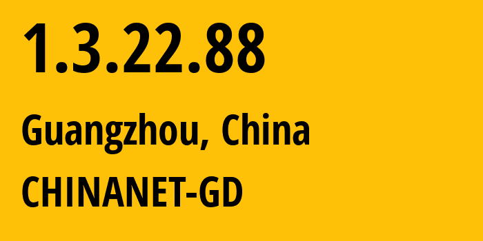 IP-адрес 1.3.22.88 (Гуанчжоу, Гуандун, Китай) определить местоположение, координаты на карте, ISP провайдер AS0 CHINANET-GD // кто провайдер айпи-адреса 1.3.22.88