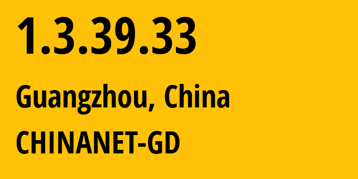 IP-адрес 1.3.39.33 (Гуанчжоу, Гуандун, Китай) определить местоположение, координаты на карте, ISP провайдер AS0 CHINANET-GD // кто провайдер айпи-адреса 1.3.39.33