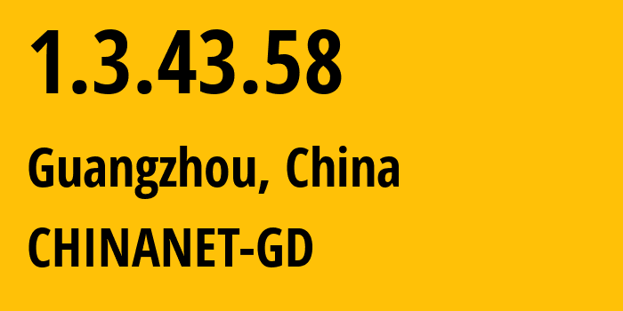 IP-адрес 1.3.43.58 (Гуанчжоу, Гуандун, Китай) определить местоположение, координаты на карте, ISP провайдер AS0 CHINANET-GD // кто провайдер айпи-адреса 1.3.43.58