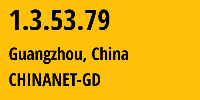 IP address 1.3.53.79 get location, coordinates on map, ISP provider AS0 CHINANET-GD // who is provider of ip address 1.3.53.79, whose IP address