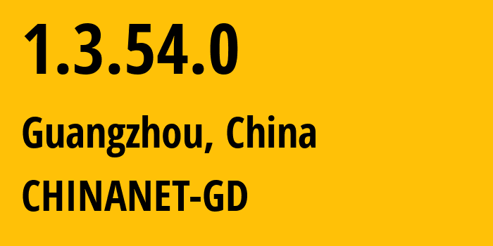 IP address 1.3.54.0 (Guangzhou, Guangdong, China) get location, coordinates on map, ISP provider AS CHINANET-GD // who is provider of ip address 1.3.54.0, whose IP address