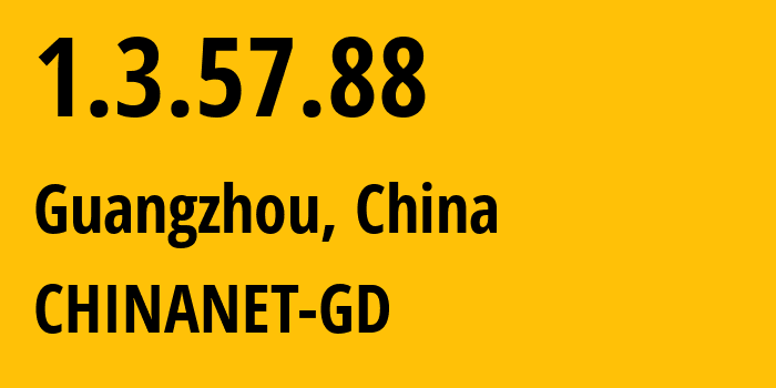 IP address 1.3.57.88 (Guangzhou, Guangdong, China) get location, coordinates on map, ISP provider AS CHINANET-GD // who is provider of ip address 1.3.57.88, whose IP address