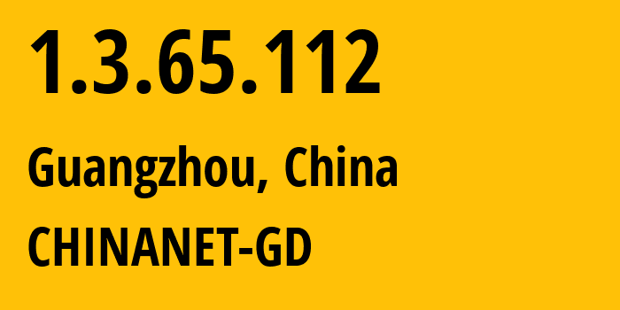 IP-адрес 1.3.65.112 (Гуанчжоу, Гуандун, Китай) определить местоположение, координаты на карте, ISP провайдер AS CHINANET-GD // кто провайдер айпи-адреса 1.3.65.112