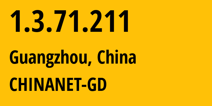 IP-адрес 1.3.71.211 (Гуанчжоу, Гуандун, Китай) определить местоположение, координаты на карте, ISP провайдер AS CHINANET-GD // кто провайдер айпи-адреса 1.3.71.211