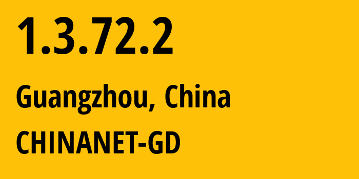 IP-адрес 1.3.72.2 (Гуанчжоу, Гуандун, Китай) определить местоположение, координаты на карте, ISP провайдер AS CHINANET-GD // кто провайдер айпи-адреса 1.3.72.2