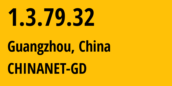 IP-адрес 1.3.79.32 (Гуанчжоу, Гуандун, Китай) определить местоположение, координаты на карте, ISP провайдер AS0 CHINANET-GD // кто провайдер айпи-адреса 1.3.79.32