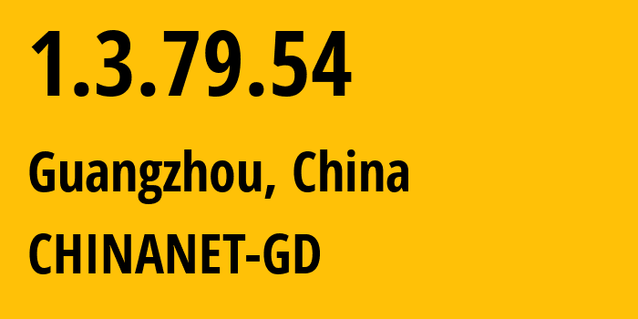 IP address 1.3.79.54 get location, coordinates on map, ISP provider AS0 CHINANET-GD // who is provider of ip address 1.3.79.54, whose IP address