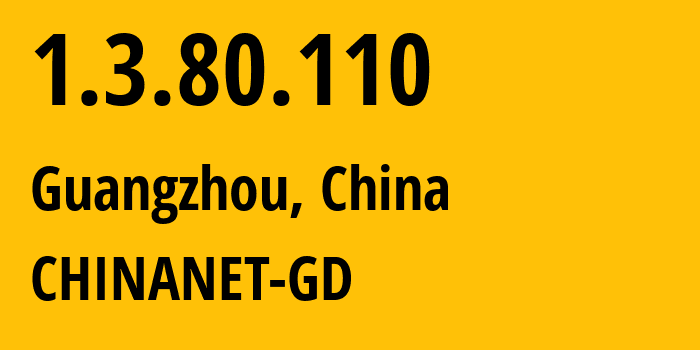 IP-адрес 1.3.80.110 (Гуанчжоу, Гуандун, Китай) определить местоположение, координаты на карте, ISP провайдер AS0 CHINANET-GD // кто провайдер айпи-адреса 1.3.80.110