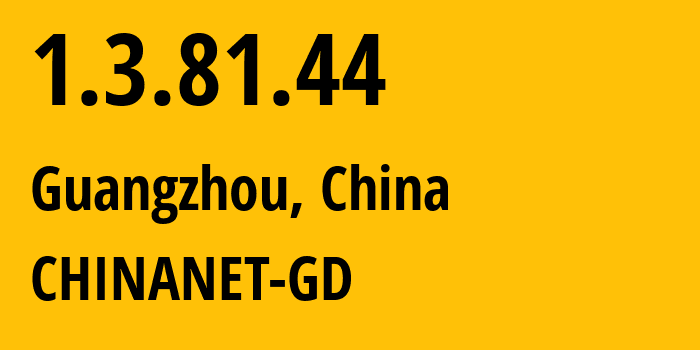 IP-адрес 1.3.81.44 (Гуанчжоу, Гуандун, Китай) определить местоположение, координаты на карте, ISP провайдер AS CHINANET-GD // кто провайдер айпи-адреса 1.3.81.44