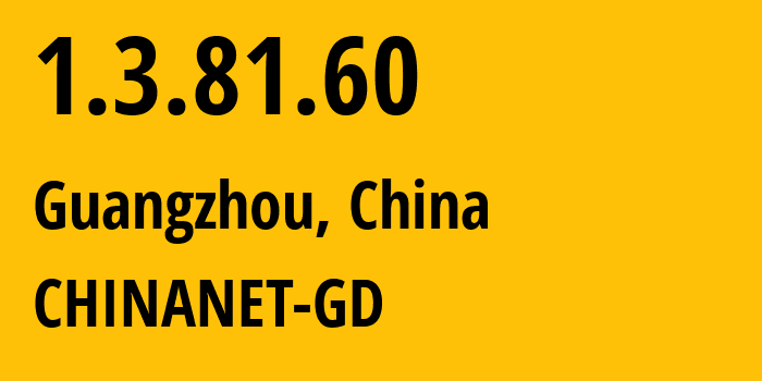 IP-адрес 1.3.81.60 (Гуанчжоу, Гуандун, Китай) определить местоположение, координаты на карте, ISP провайдер AS CHINANET-GD // кто провайдер айпи-адреса 1.3.81.60
