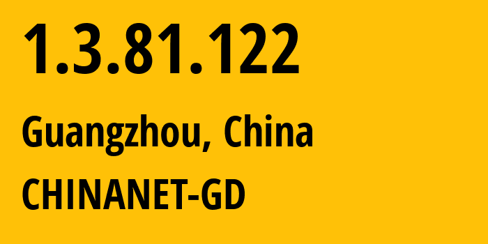 IP-адрес 1.3.81.122 (Гуанчжоу, Гуандун, Китай) определить местоположение, координаты на карте, ISP провайдер AS0 CHINANET-GD // кто провайдер айпи-адреса 1.3.81.122