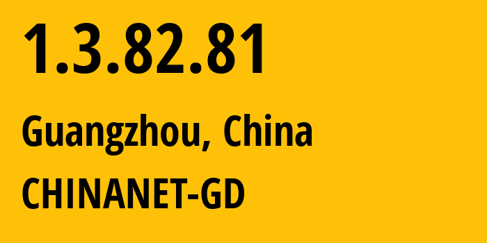 IP-адрес 1.3.82.81 (Гуанчжоу, Гуандун, Китай) определить местоположение, координаты на карте, ISP провайдер AS0 CHINANET-GD // кто провайдер айпи-адреса 1.3.82.81