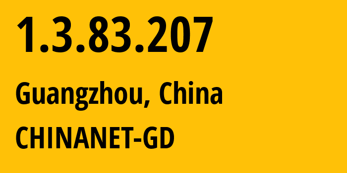 IP-адрес 1.3.83.207 (Гуанчжоу, Гуандун, Китай) определить местоположение, координаты на карте, ISP провайдер AS0 CHINANET-GD // кто провайдер айпи-адреса 1.3.83.207