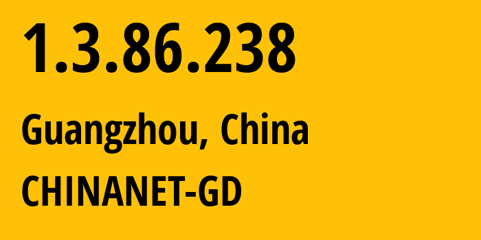 IP-адрес 1.3.86.238 (Гуанчжоу, Гуандун, Китай) определить местоположение, координаты на карте, ISP провайдер AS0 CHINANET-GD // кто провайдер айпи-адреса 1.3.86.238