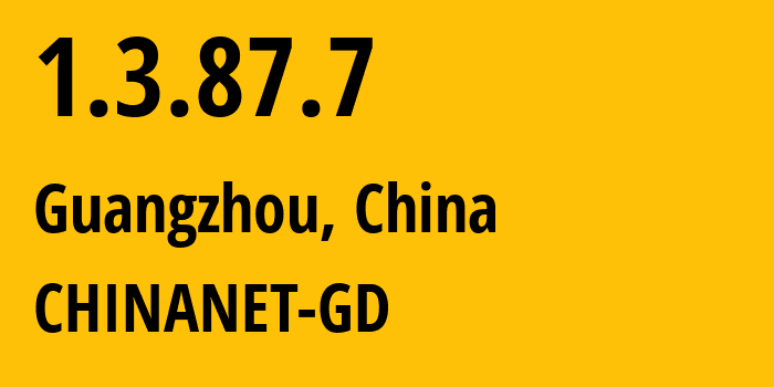 IP-адрес 1.3.87.7 (Гуанчжоу, Гуандун, Китай) определить местоположение, координаты на карте, ISP провайдер AS CHINANET-GD // кто провайдер айпи-адреса 1.3.87.7