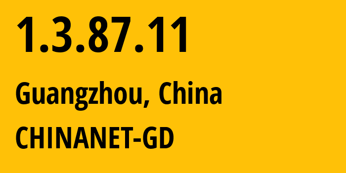 IP-адрес 1.3.87.11 (Гуанчжоу, Гуандун, Китай) определить местоположение, координаты на карте, ISP провайдер AS CHINANET-GD // кто провайдер айпи-адреса 1.3.87.11