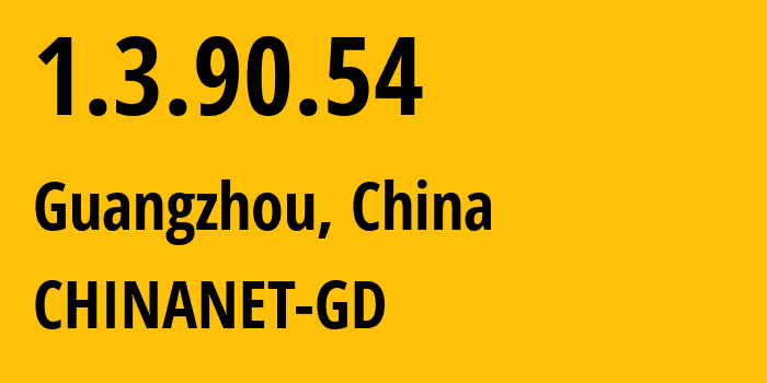 IP-адрес 1.3.90.54 (Гуанчжоу, Гуандун, Китай) определить местоположение, координаты на карте, ISP провайдер AS0 CHINANET-GD // кто провайдер айпи-адреса 1.3.90.54