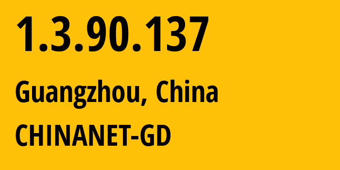 IP address 1.3.90.137 (Guangzhou, Guangdong, China) get location, coordinates on map, ISP provider AS0 CHINANET-GD // who is provider of ip address 1.3.90.137, whose IP address