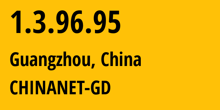 IP-адрес 1.3.96.95 (Гуанчжоу, Гуандун, Китай) определить местоположение, координаты на карте, ISP провайдер AS CHINANET-GD // кто провайдер айпи-адреса 1.3.96.95