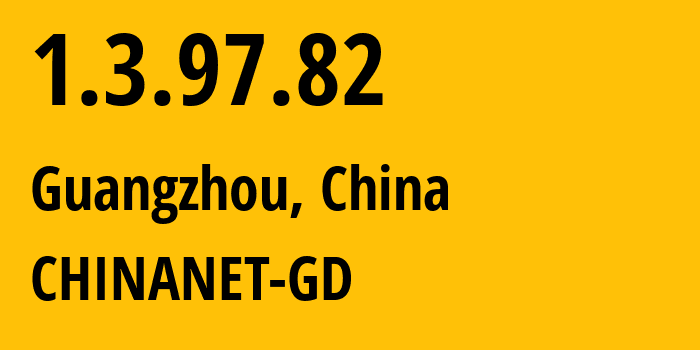 IP-адрес 1.3.97.82 (Гуанчжоу, Гуандун, Китай) определить местоположение, координаты на карте, ISP провайдер AS CHINANET-GD // кто провайдер айпи-адреса 1.3.97.82