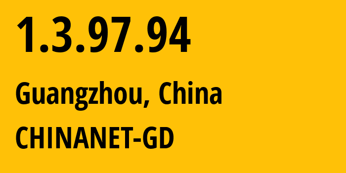 IP-адрес 1.3.97.94 (Гуанчжоу, Гуандун, Китай) определить местоположение, координаты на карте, ISP провайдер AS0 CHINANET-GD // кто провайдер айпи-адреса 1.3.97.94