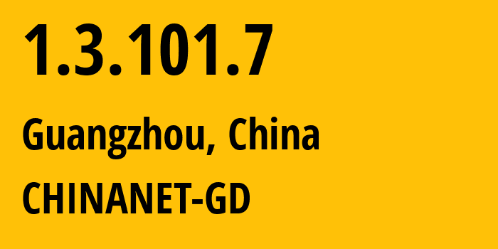 IP-адрес 1.3.101.7 (Гуанчжоу, Гуандун, Китай) определить местоположение, координаты на карте, ISP провайдер AS0 CHINANET-GD // кто провайдер айпи-адреса 1.3.101.7