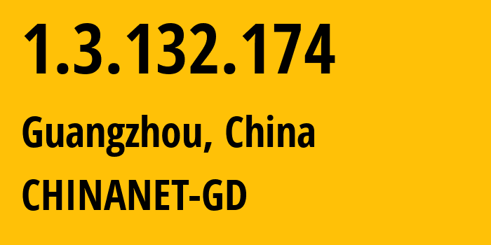 IP address 1.3.132.174 (Guangzhou, Guangdong, China) get location, coordinates on map, ISP provider AS0 CHINANET-GD // who is provider of ip address 1.3.132.174, whose IP address
