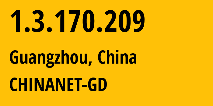 IP address 1.3.170.209 (Guangzhou, Guangdong, China) get location, coordinates on map, ISP provider AS CHINANET-GD // who is provider of ip address 1.3.170.209, whose IP address