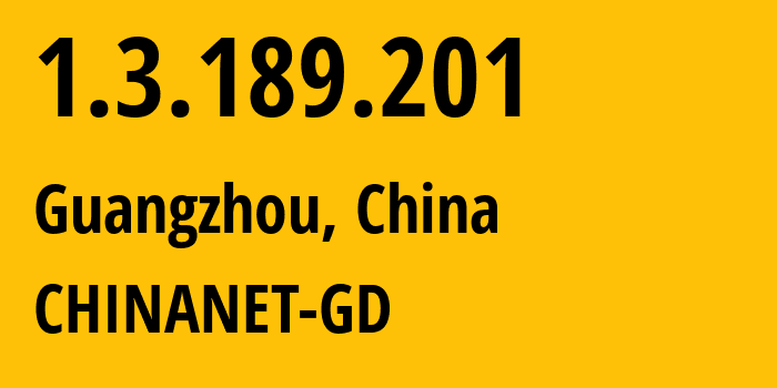 IP-адрес 1.3.189.201 (Гуанчжоу, Гуандун, Китай) определить местоположение, координаты на карте, ISP провайдер AS CHINANET-GD // кто провайдер айпи-адреса 1.3.189.201