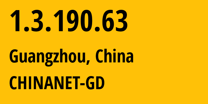 IP-адрес 1.3.190.63 (Гуанчжоу, Гуандун, Китай) определить местоположение, координаты на карте, ISP провайдер AS CHINANET-GD // кто провайдер айпи-адреса 1.3.190.63
