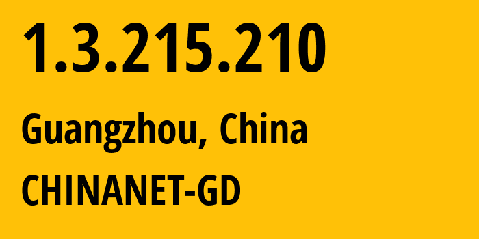 IP address 1.3.215.210 (Guangzhou, Guangdong, China) get location, coordinates on map, ISP provider AS CHINANET-GD // who is provider of ip address 1.3.215.210, whose IP address