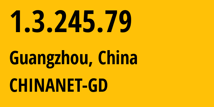IP-адрес 1.3.245.79 (Гуанчжоу, Гуандун, Китай) определить местоположение, координаты на карте, ISP провайдер AS0 CHINANET-GD // кто провайдер айпи-адреса 1.3.245.79