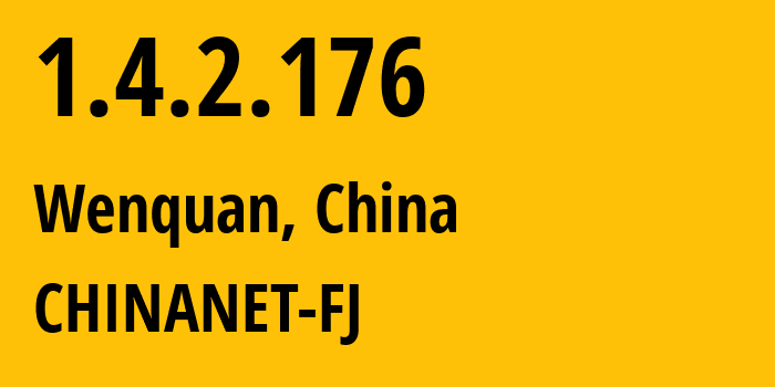 IP-адрес 1.4.2.176 (Wenquan, Фуцзянь, Китай) определить местоположение, координаты на карте, ISP провайдер AS CHINANET-FJ // кто провайдер айпи-адреса 1.4.2.176