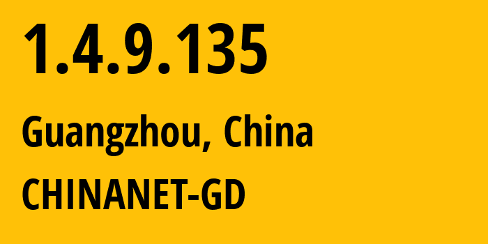 IP address 1.4.9.135 (Guangzhou, Guangdong, China) get location, coordinates on map, ISP provider AS CHINANET-GD // who is provider of ip address 1.4.9.135, whose IP address