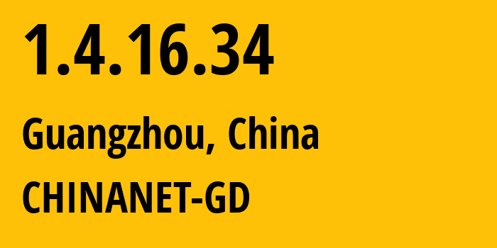 IP-адрес 1.4.16.34 (Гуанчжоу, Гуандун, Китай) определить местоположение, координаты на карте, ISP провайдер AS CHINANET-GD // кто провайдер айпи-адреса 1.4.16.34