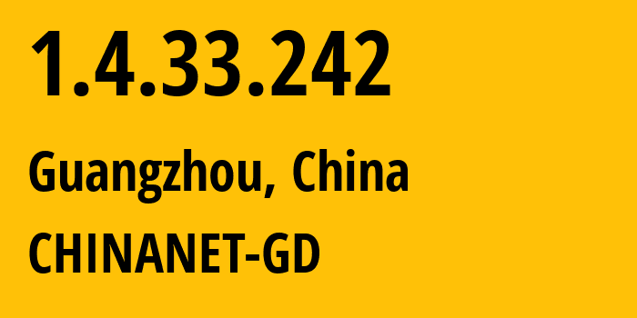 IP-адрес 1.4.33.242 (Гуанчжоу, Гуандун, Китай) определить местоположение, координаты на карте, ISP провайдер AS CHINANET-GD // кто провайдер айпи-адреса 1.4.33.242